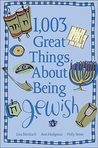 Cover image for 1,003 Great Things about Being Jewish