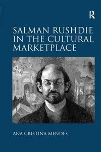 Cover image for Salman Rushdie in the Cultural Marketplace