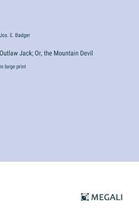 Cover image for Outlaw Jack; Or, the Mountain Devil