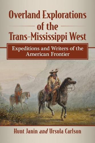 Cover image for Overland Explorations of the Trans-Mississippi West: Expeditions and Writers of the American Frontier