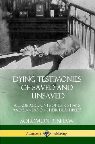 Cover image for Dying Testimonies of Saved and Unsaved