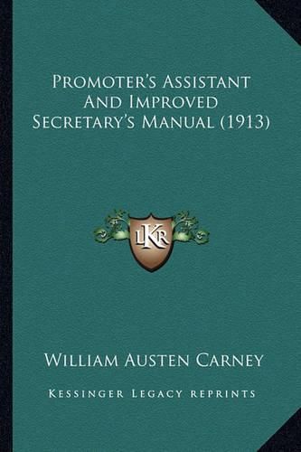 Cover image for Promoter's Assistant and Improved Secretary's Manual (1913)