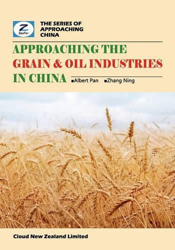 Cover image for Approaching the Grain & Oil Industries in China: China Grain & Oil Market Overview