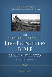 Cover image for NKJV, The Charles F. Stanley Life Principles Bible, Large Print, Hardcover: Large Print Edition