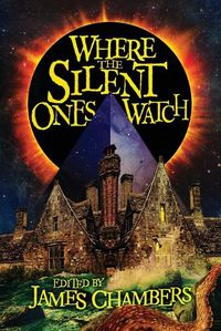 Cover image for Where the Silent Ones Watch