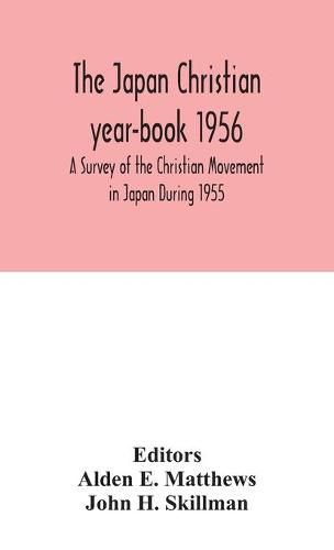 The Japan Christian year-book 1956; A Survey of the Christian Movement in Japan During 1955