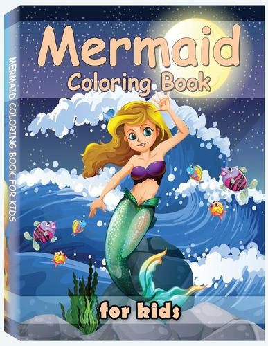 Cover image for Mermaid Coloring Book for Kids: A Cute Creative Children's Colouring, Kids Workbook Game For Learning and Coloring