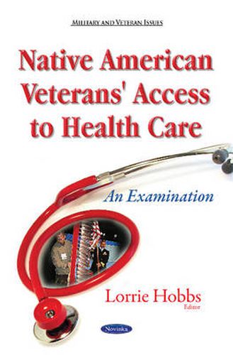 Cover image for Native American Veterans' Access to Health Care: An Examination