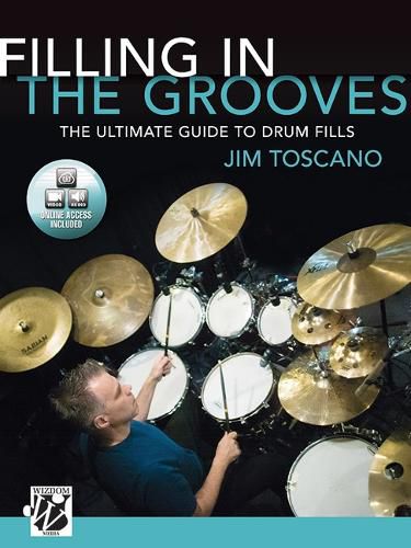 Cover image for Filling in the Grooves: The Ultimate Guide to Drum Fills