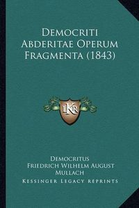 Cover image for Democriti Abderitae Operum Fragmenta (1843)