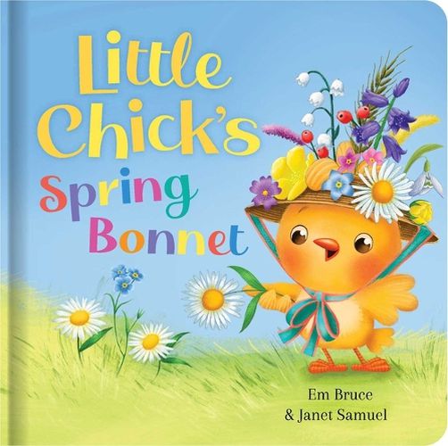 Cover image for Little Chick's Spring Bonnet: Padded Board Book