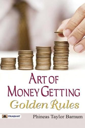 Cover image for Art of Money Getting Golden Rules