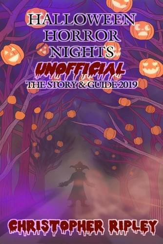 Cover image for Halloween Horror Nights Unofficial: The Story & Guide 2019