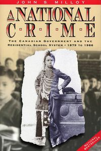 Cover image for A National Crime: The Canadian Government and the Residential School System