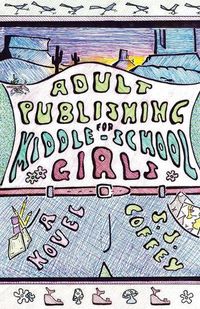 Cover image for Adult Publishing for Middle-School Girls