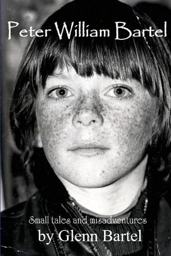 Cover image for Peter William Bartel. Small tales and misadventures