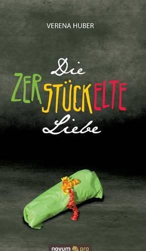 Cover image for Die zerstuckelte Liebe