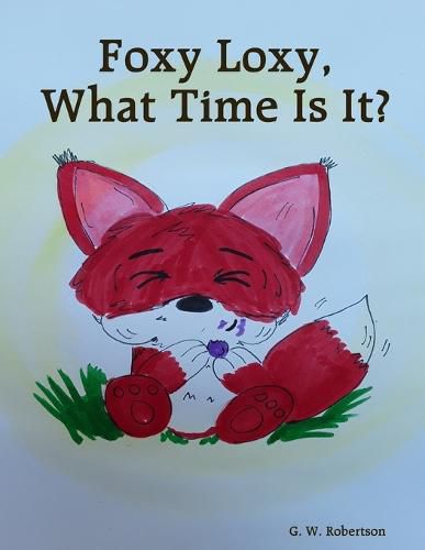 Cover image for Foxy Loxy, What Time Is It?