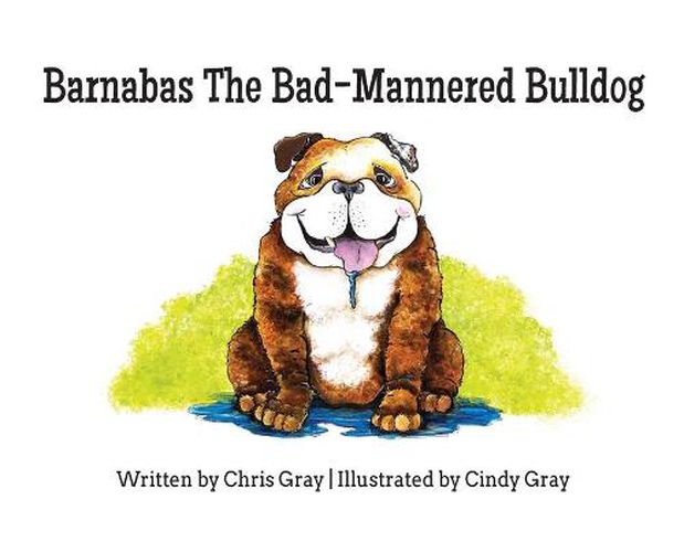 Barnabas The Bad-Mannered Bulldog