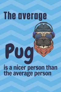 Cover image for The average Pug is a nicer person than the average person: For Pug Dog Fans