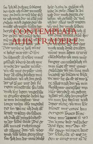 Cover image for Contemplata Aliis Tradere: Studien Zum Verhaeltnis Von Literatur Und Spiritualitaet. Fuer Alois M. Haas