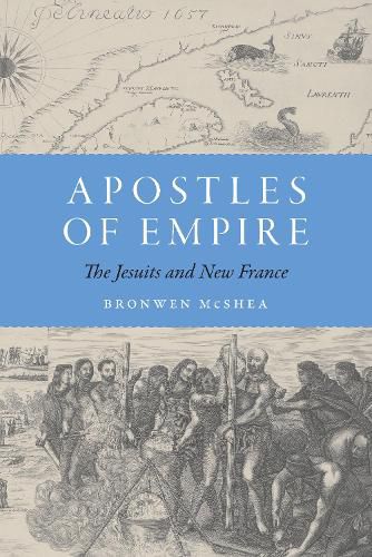 Cover image for Apostles of Empire: The Jesuits and New France