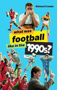 Cover image for What Was Football Like in the 1990s?