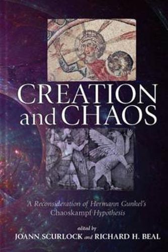 Cover image for Creation and Chaos: A Reconsideration of Hermann Gunkel's Chaoskampf Hypothesis