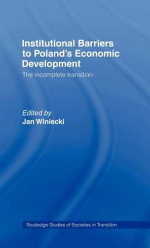 Cover image for Institutional Barriers to Poland's Economic Development: The incomplete transition