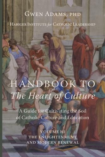 Cover image for Handbook to The Heart of Culture, Volume III-The Enlightenment and Modern Renewal