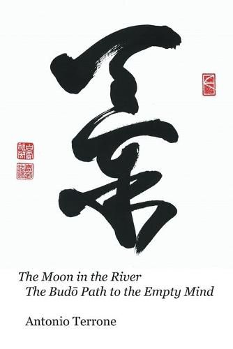 Cover image for The Moon in the River The Budō Path to the Empty Mind