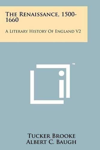 Cover image for The Renaissance, 1500-1660: A Literary History of England V2