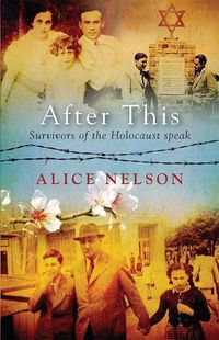 Cover image for After This: Survivors of the Holocaust Speak