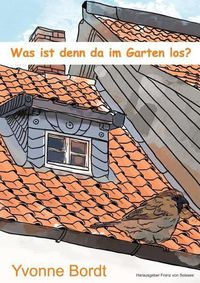 Cover image for Was ist denn da im Garten los?