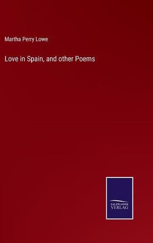 Cover image for Love in Spain, and other Poems