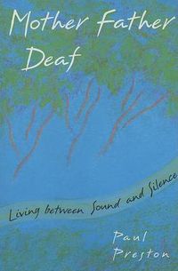 Cover image for Mother Father Deaf: Living Between Sound and Silence