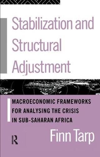 Cover image for Stabilization and Structural Adjustment: Macroeconomic Frameworks for Analysing the Crisis in Sub-Saharan Africa