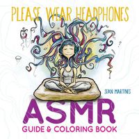 Cover image for Please Wear Headphones: ASMR Guide & Coloring Book