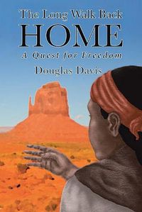 Cover image for The Long Walk Back Home A Quest For Freedom