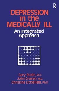 Cover image for Depression And The Medically Ill: An Integrated Approach