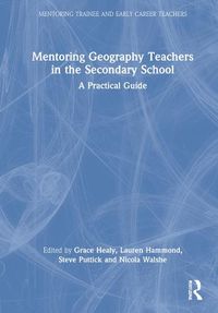 Cover image for Mentoring Geography Teachers in the Secondary School: A Practical Guide