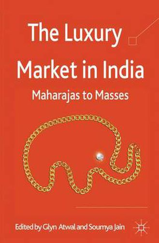 The Luxury Market in India: Maharajas to Masses