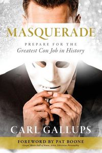 Cover image for Masquerade: Prepare for the Greatest Con Job in History