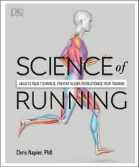 Cover image for Science of Running: Analyze your Technique, Prevent Injury, Revolutionize your Training