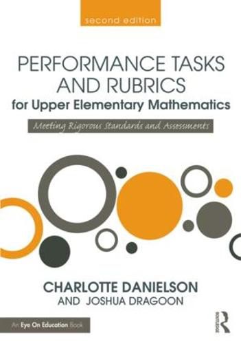 Cover image for Performance Tasks and Rubrics for Upper Elementary Mathematics: Meeting Rigorous Standards and Assessments