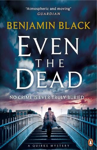 Cover image for Even the Dead: A Quirke Mystery