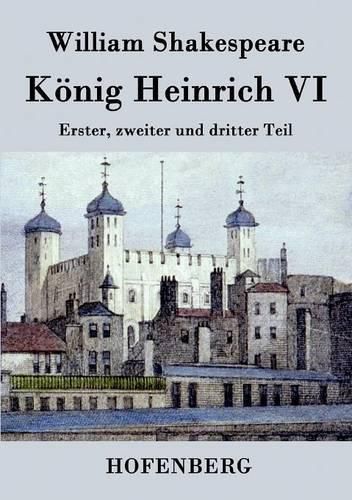 Koenig Heinrich VI.: Erster, zweiter und dritter Teil