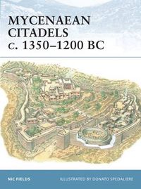 Cover image for Mycenaean Citadels c. 1350-1200 BC