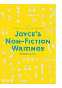 Cover image for Joyce's Non-Fiction Writings: Outside His Jurisfiction