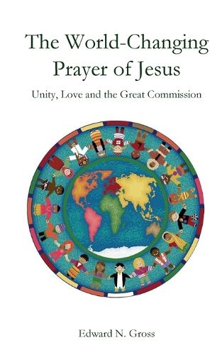 The World-Changing Prayer of Jesus